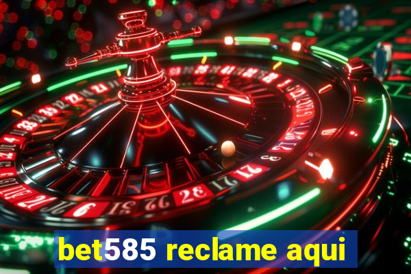 bet585 reclame aqui