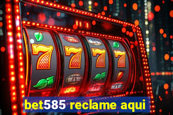 bet585 reclame aqui