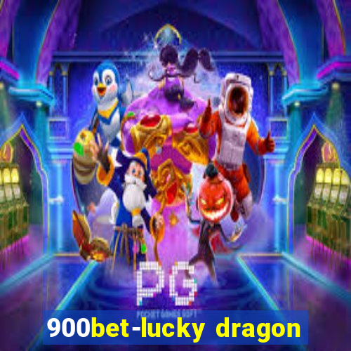 900bet-lucky dragon