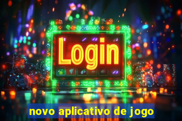 novo aplicativo de jogo