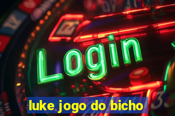 luke jogo do bicho