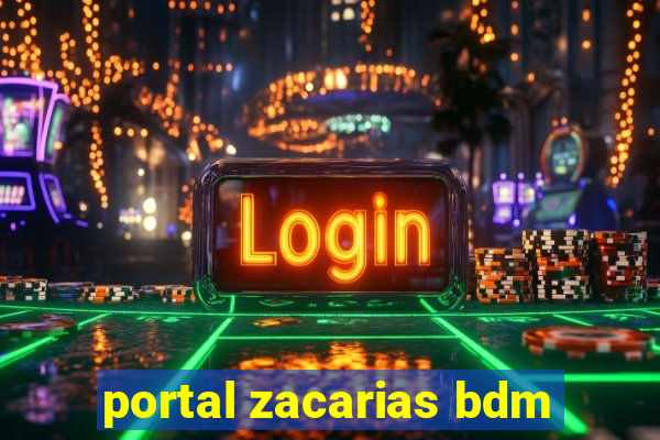 portal zacarias bdm