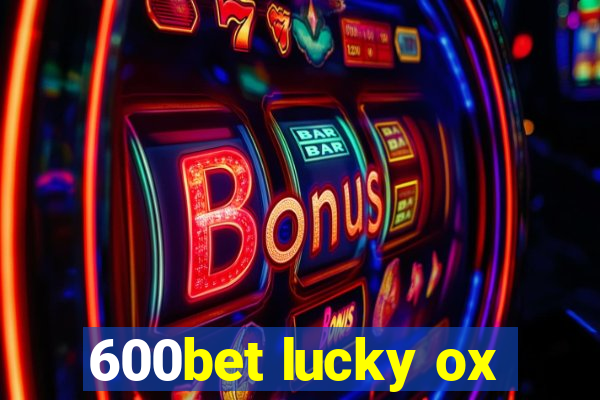 600bet lucky ox