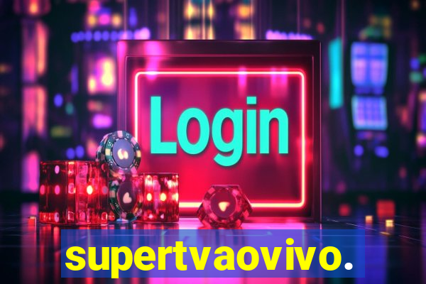 supertvaovivo.