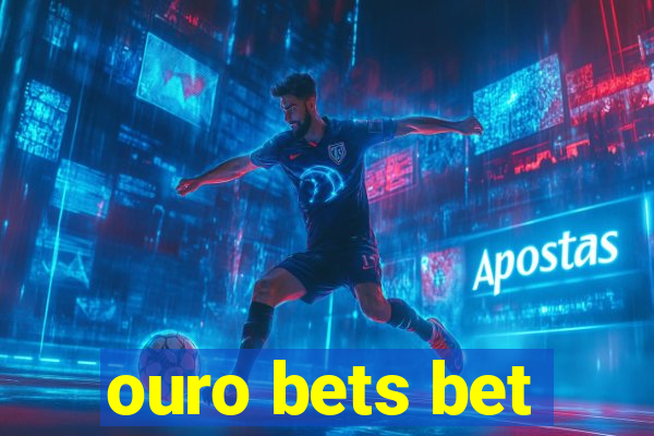 ouro bets bet