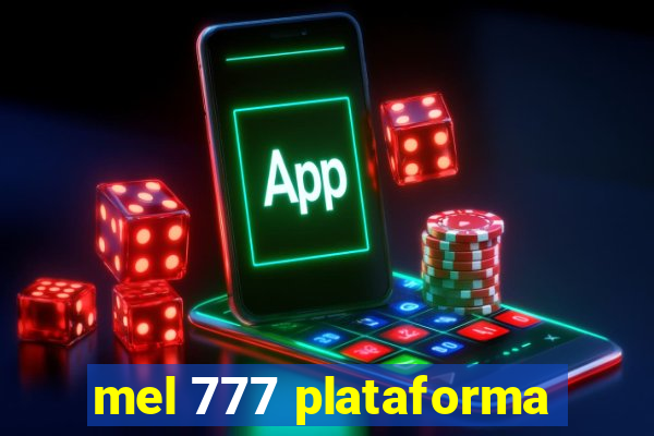 mel 777 plataforma