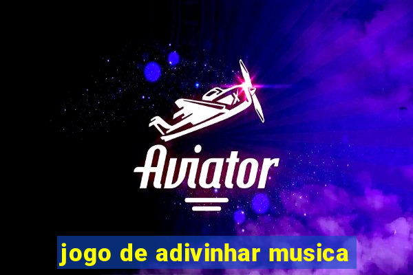 jogo de adivinhar musica