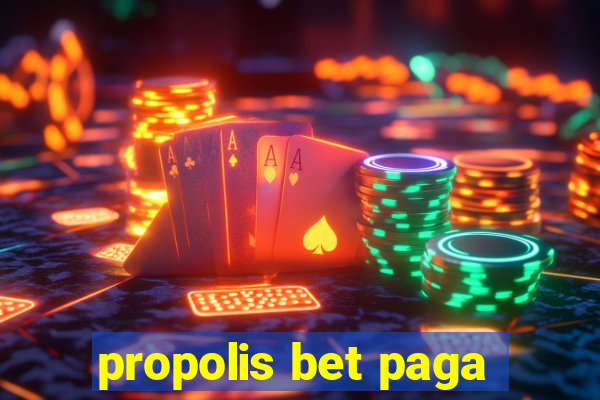 propolis bet paga