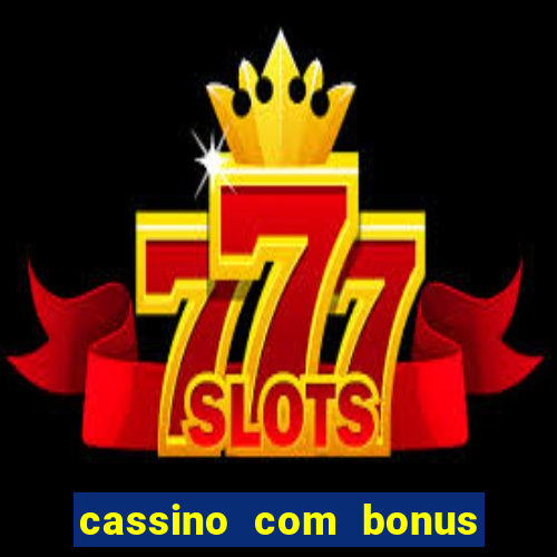 cassino com bonus no cadastro sem deposito