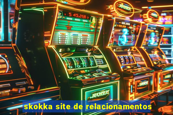 skokka site de relacionamentos