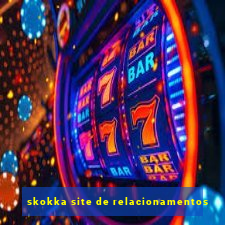 skokka site de relacionamentos