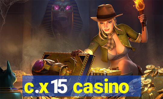 c.x15 casino