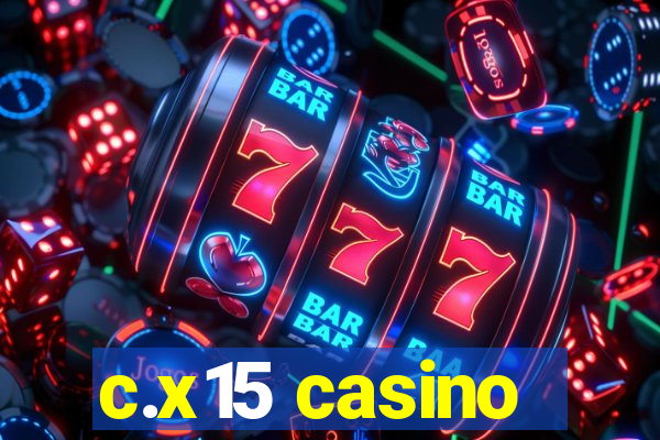 c.x15 casino