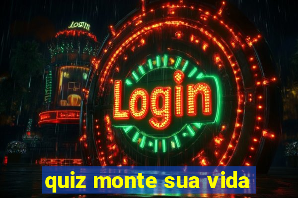 quiz monte sua vida