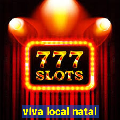 viva local natal