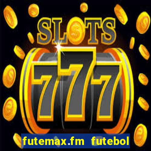 futemax.fm futebol ao vivo