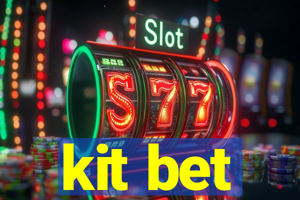 kit bet