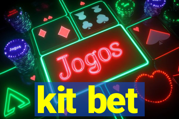 kit bet