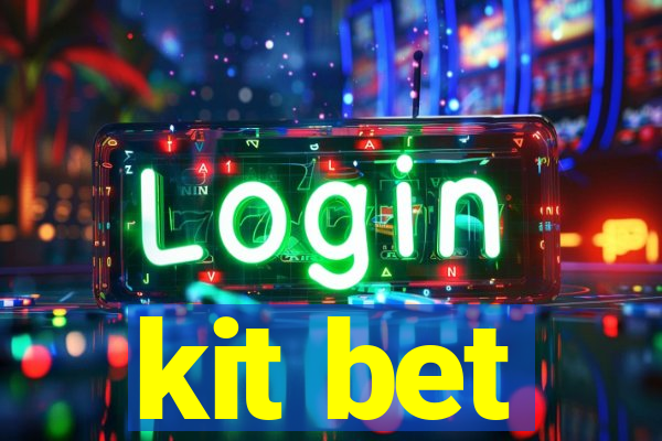 kit bet