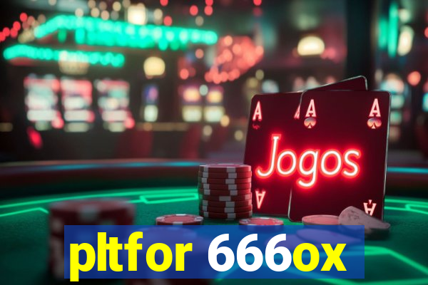 pltfor 666ox