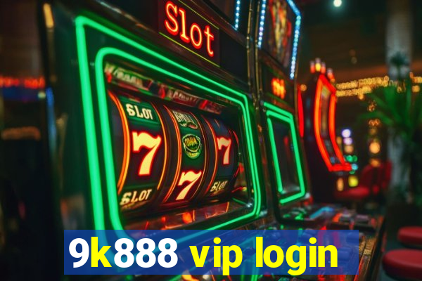 9k888 vip login