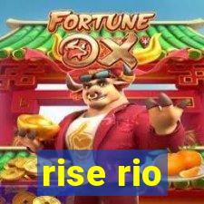 rise rio