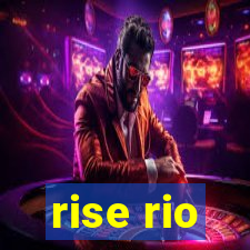 rise rio