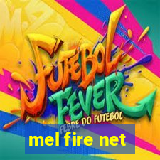 mel fire net