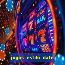 jogos estilo date ariane para android