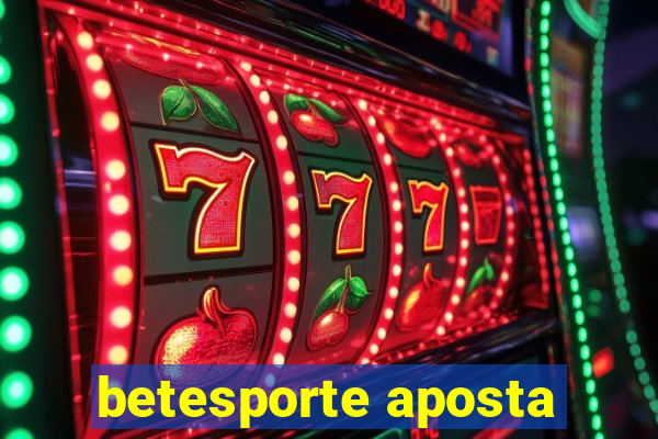 betesporte aposta