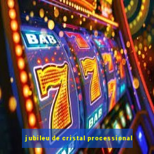 jubileu de cristal processional