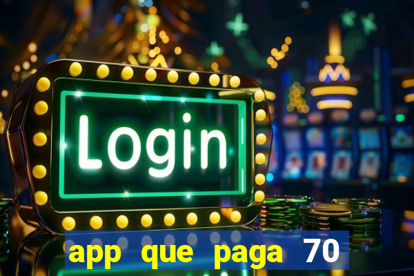 app que paga 70 reais para se cadastrar 2023