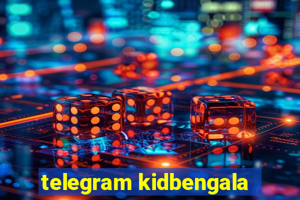 telegram kidbengala