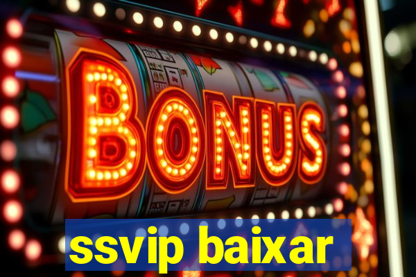 ssvip baixar