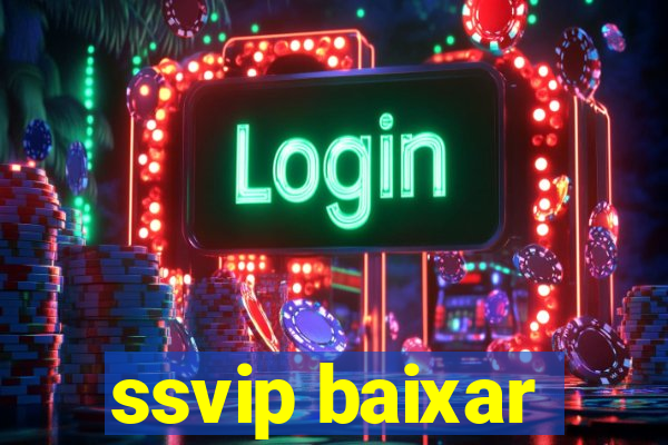 ssvip baixar