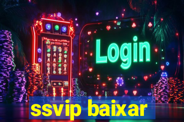 ssvip baixar