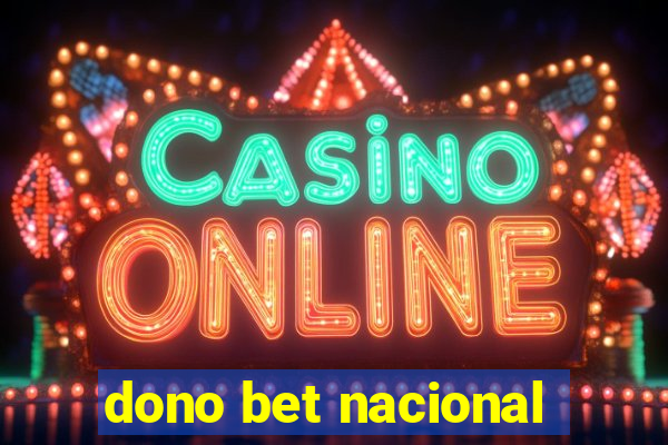 dono bet nacional