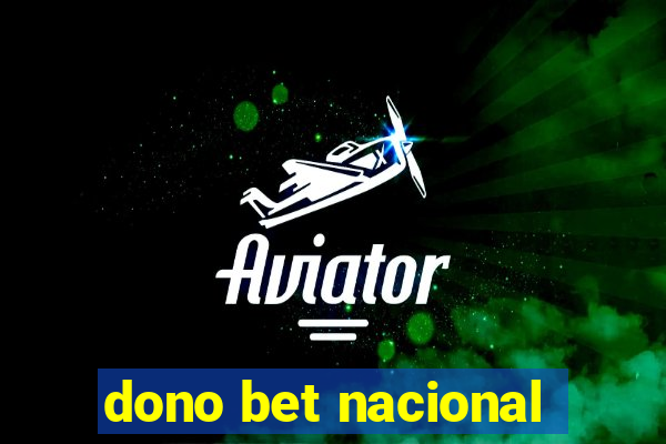 dono bet nacional