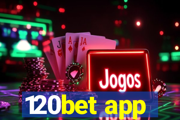 120bet app