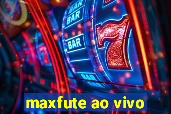 maxfute ao vivo