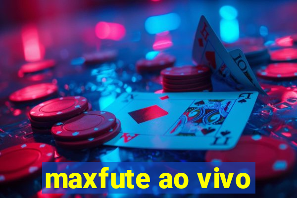 maxfute ao vivo