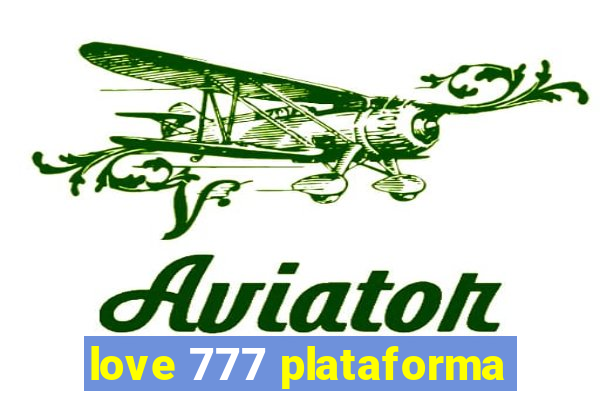 love 777 plataforma