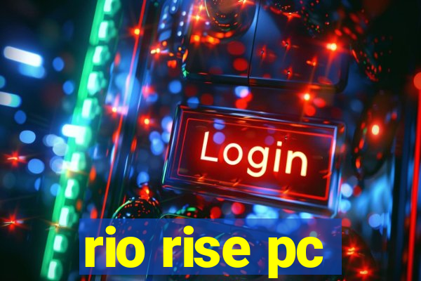 rio rise pc