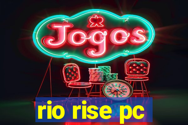 rio rise pc