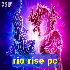 rio rise pc