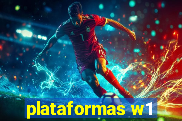 plataformas w1