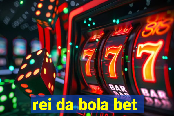 rei da bola bet