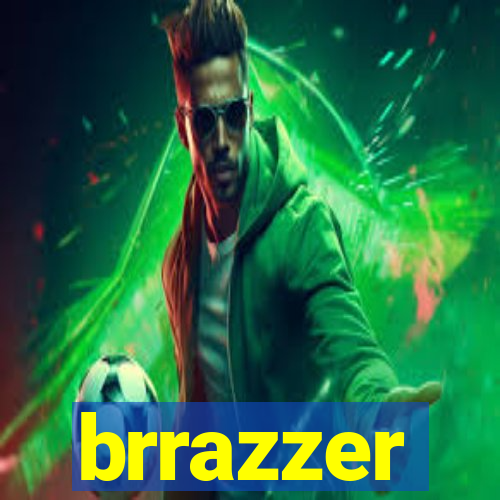 brrazzer