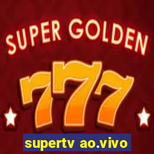 supertv ao.vivo