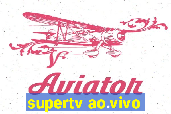 supertv ao.vivo